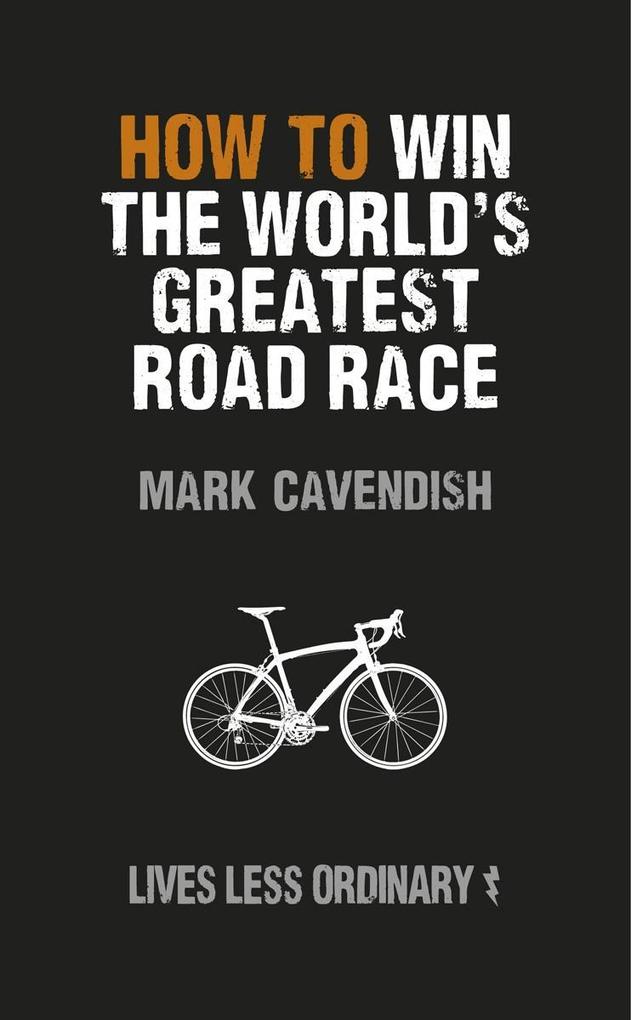 How to Win the World‘s Greatest Road Race