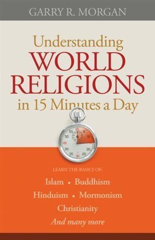 Understanding World Religions in 15 Minutes a Day als eBook Download von Garry R. Morgan - Garry R. Morgan