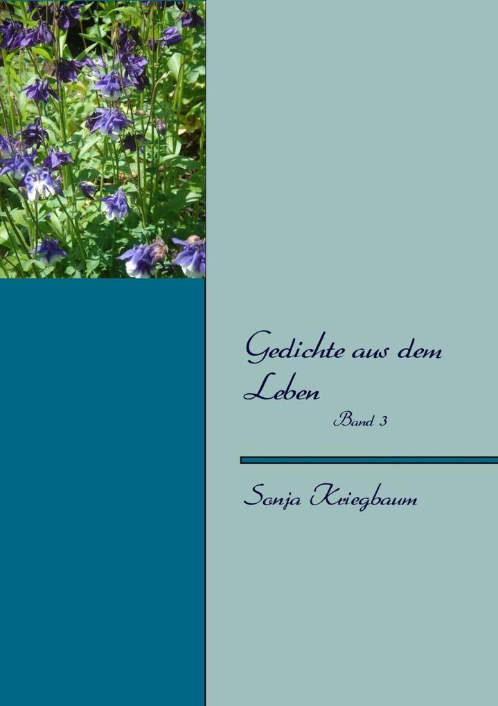 Gedichte aus dem Leben als eBook Download von Sonja Kriegbaum - Sonja Kriegbaum