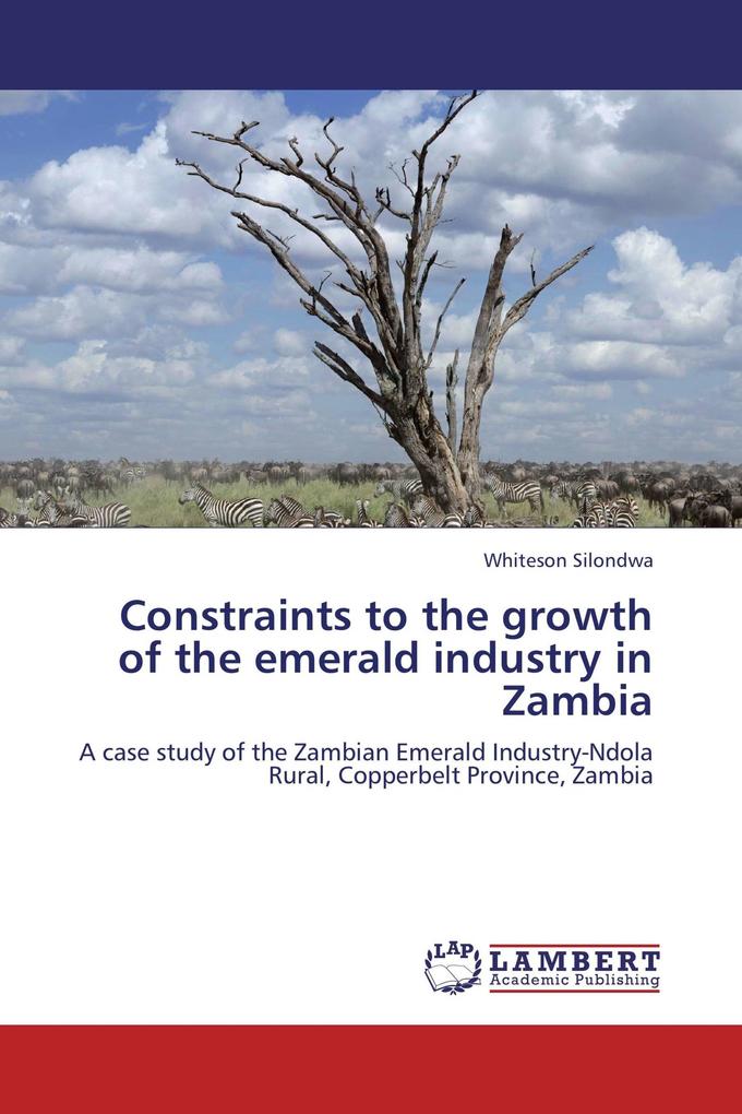 Constraints to the growth of the emerald industry in Zambia