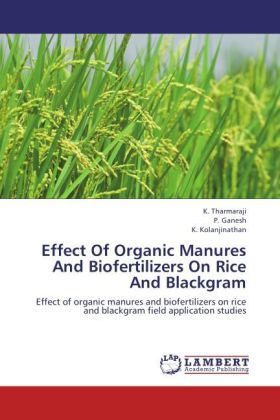 Effect Of Organic Manures And Biofertilizers On Rice And Blackgram