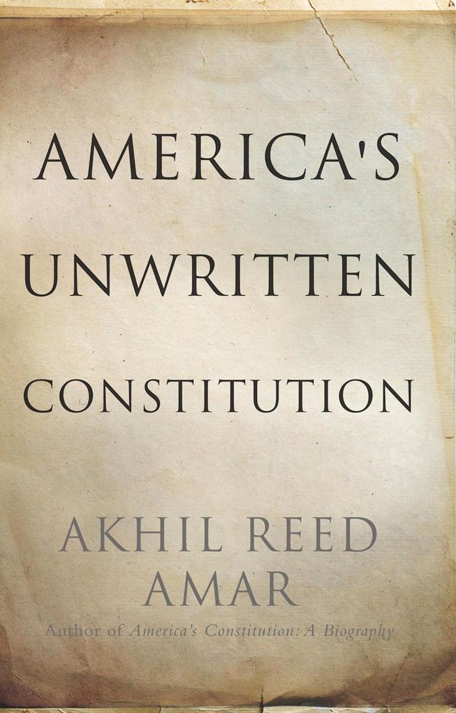 America‘s Unwritten Constitution