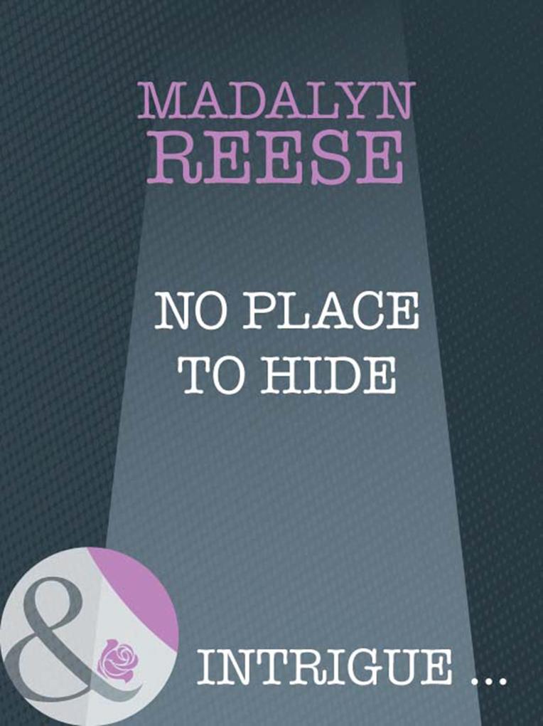 No Place To Hide (Mills & Boon Intrigue)