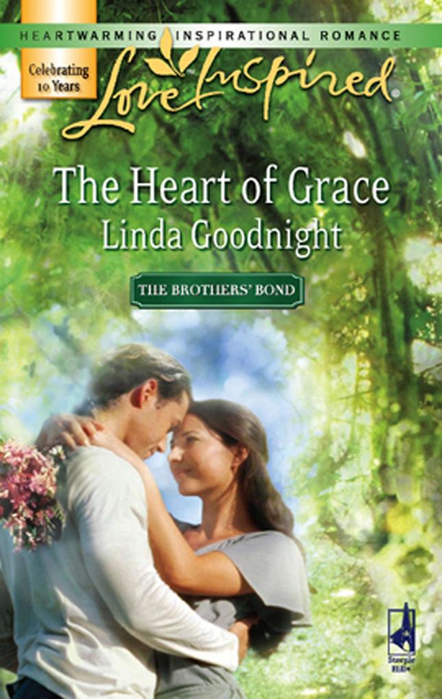 The Heart of Grace (Mills & Boon Love Inspired) (The Brothers‘ Bond Book 3)