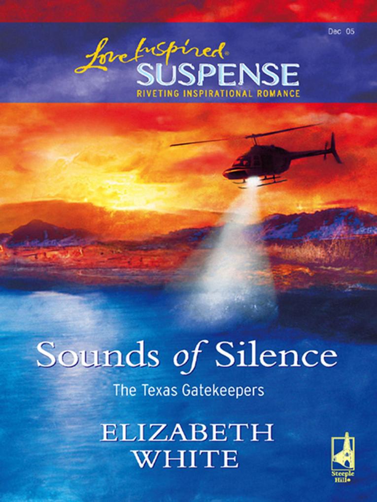 Sounds Of Silence (Mills & Boon Love Inspired) (The Texas Gatekeepers Book 2)