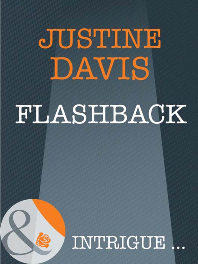 Flashback (Mills & Boon Intrigue) (Athena Force Book 13)