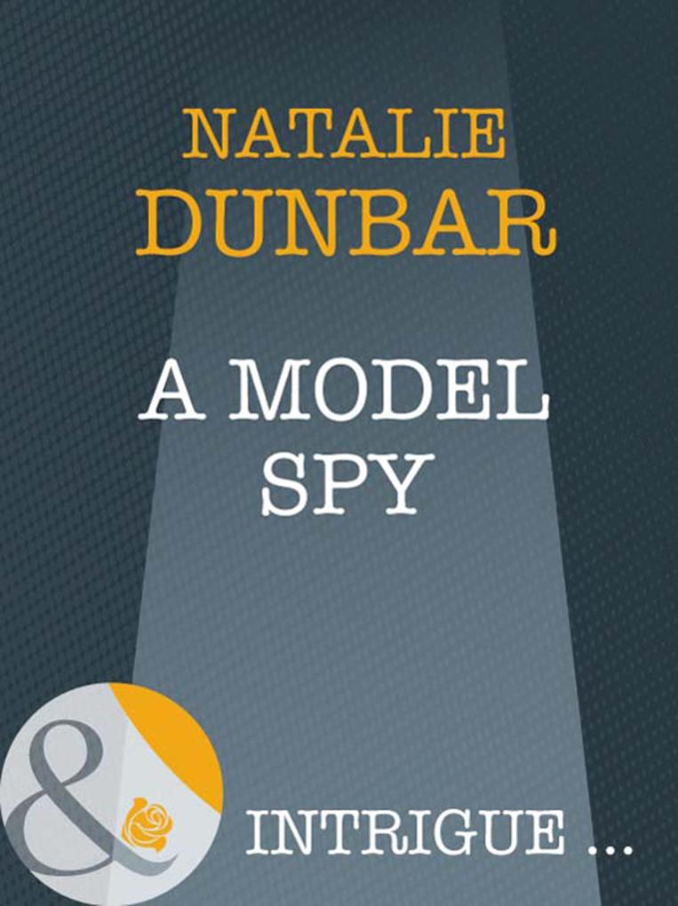 A Model Spy (Mills & Boon Intrigue) (The It Girls Book 5)