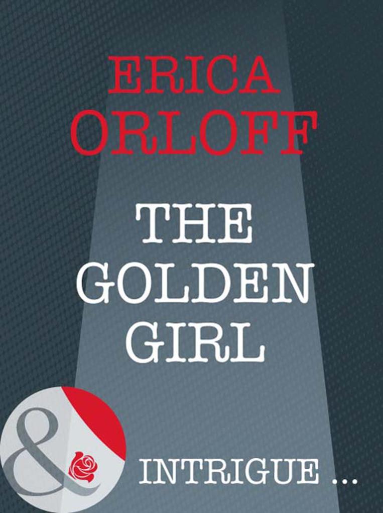 The Golden Girl (Mills & Boon Intrigue) (The It Girls Book 1)