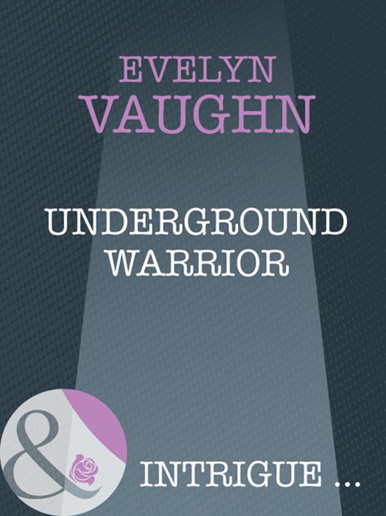 Underground Warrior (Mills & Boon Intrigue) (The Blade Keepers Book 2)