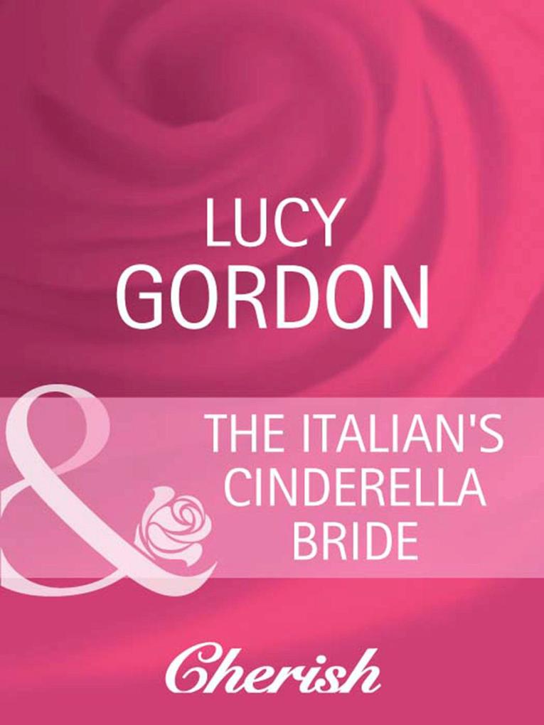 The Italian‘s Cinderella Bride (Mills & Boon Cherish) (Heart to Heart Book 18)
