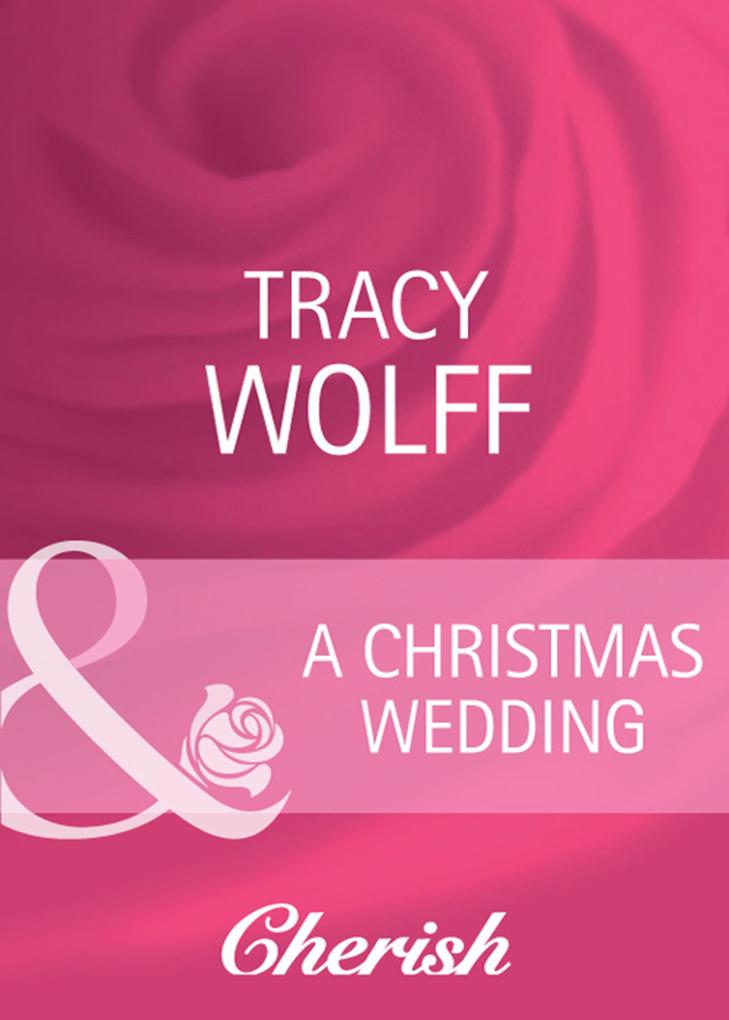 A Christmas Wedding (Mills & Boon Cherish) (Everlasting Love Book 11)