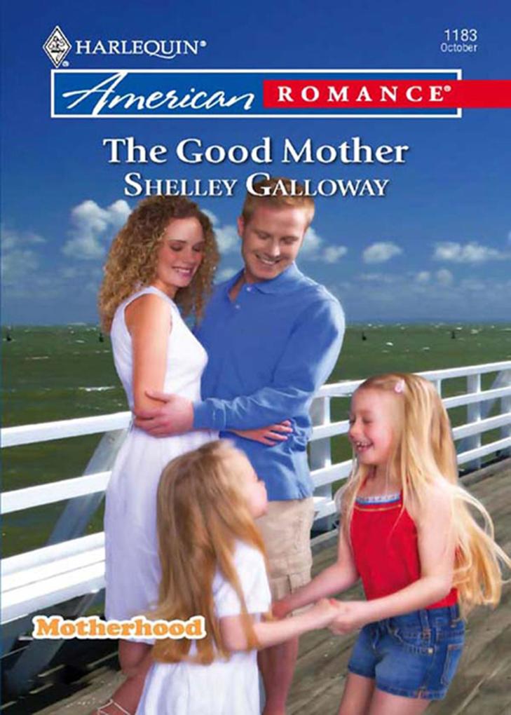 The Good Mother (Mills & Boon Love Inspired) (Motherhood Book 3)