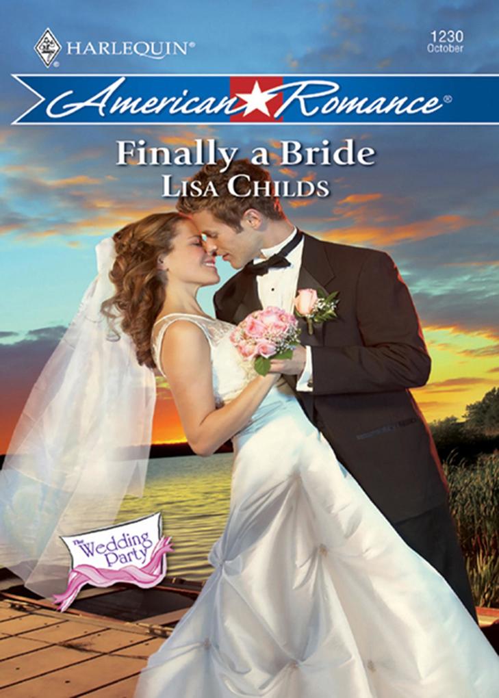 Finally a Bride (Mills & Boon Love Inspired) (The Wedding Party Book 7)