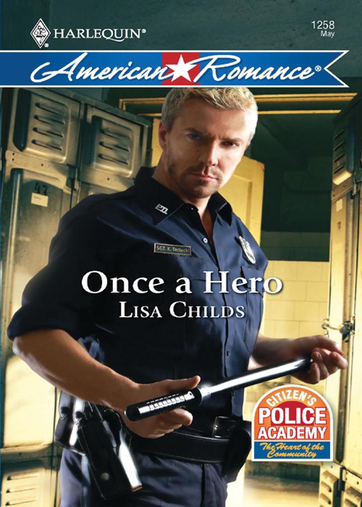 Once a Hero (Mills & Boon Love Inspired) (Citizen‘s Police Academy Book 1)