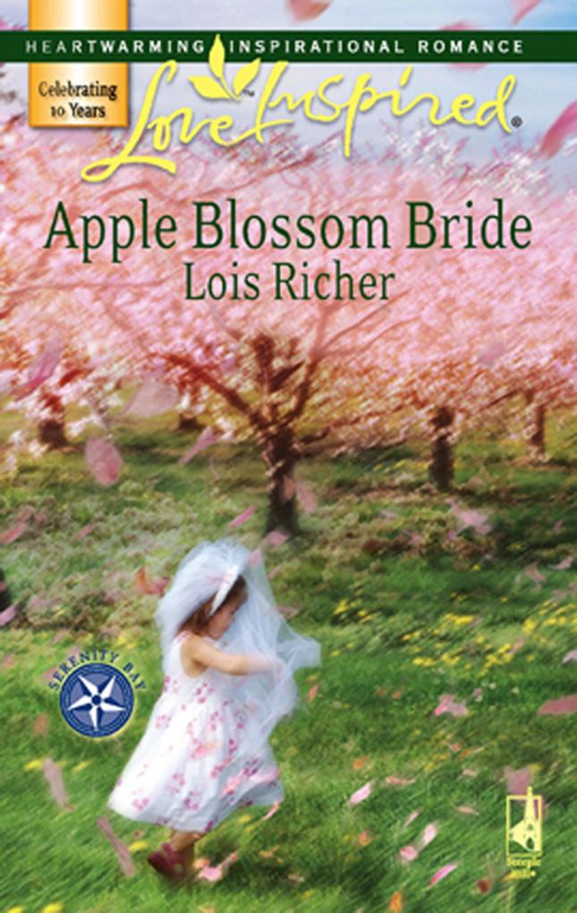 Apple Blossom Bride (Mills & Boon Love Inspired) (Serenity Bay Book 2)