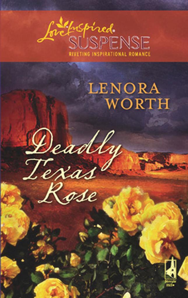 Deadly Texas Rose (Mills & Boon Love Inspired)