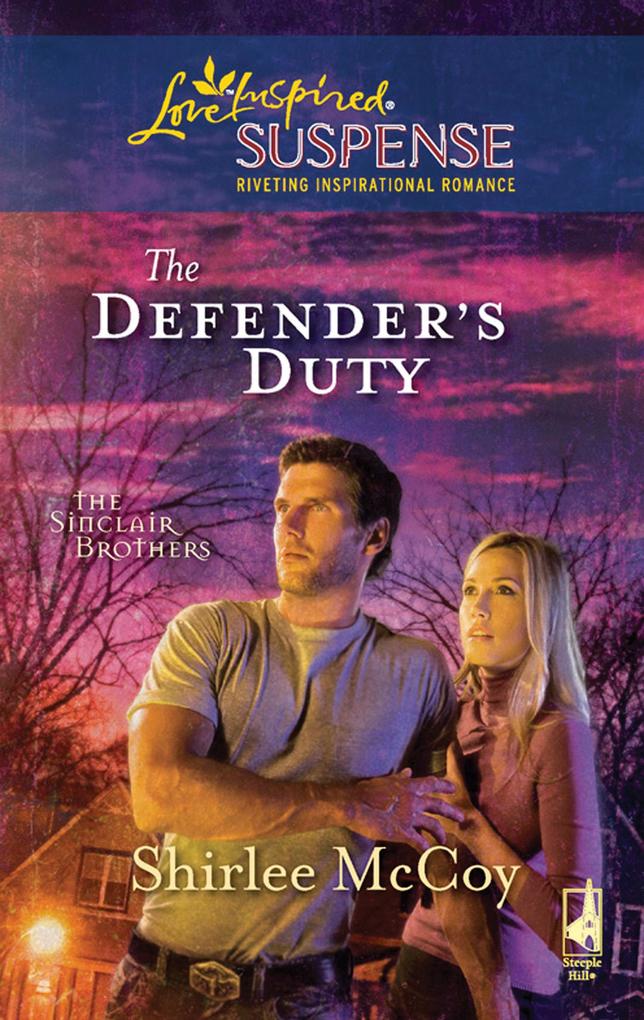 The Defender‘s Duty (Mills & Boon Love Inspired) (The Sinclair Brothers Book 3)