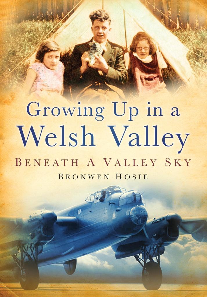 Growing Up in a Welsh Valley: Beneath a Valley Sky
