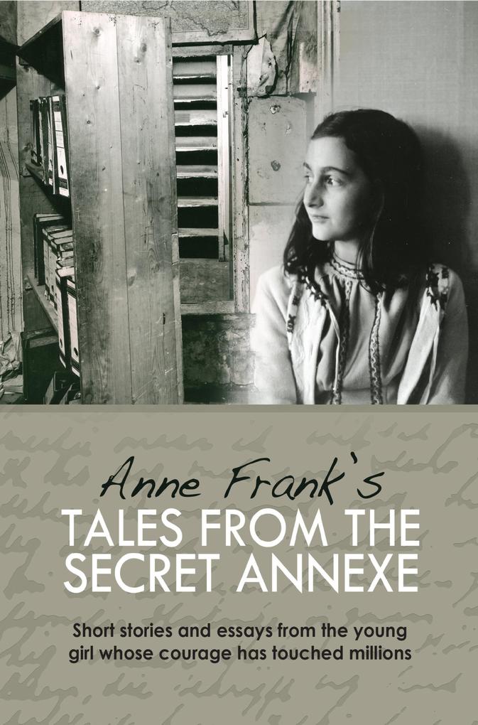 Anne Frank‘s Tales from the Secret Annex