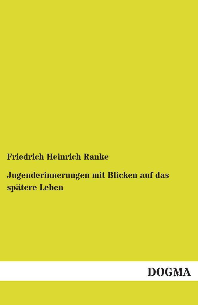 Jugenderinnerungen mit Blicken auf das spätere Leben