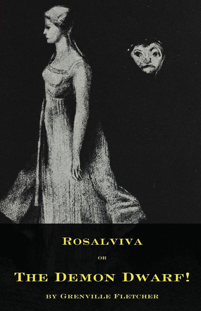 Rosalviva Or the Demon Dwarf!