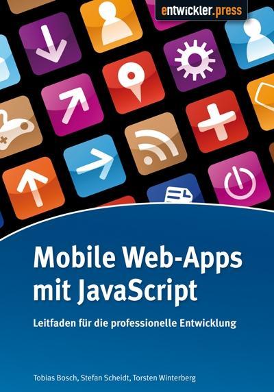 Mobile Web-Apps mit JavaScript - Torsten Winterberg/ Stefan Scheidt/ Tobias Bosch