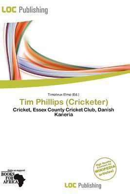 Tim Phillips (Cricketer)
