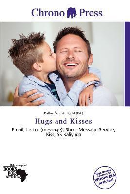Hugs and Kisses