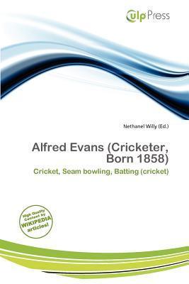 Alfred Evans (Cricketer Born 1858)