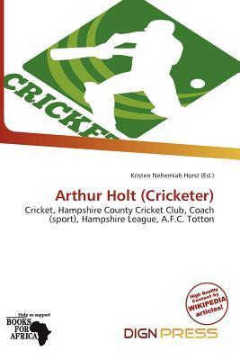 Arthur Holt (Cricketer)