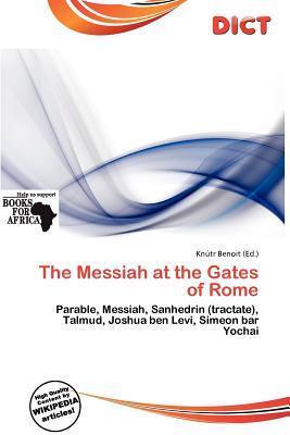 The Messiah at the Gates of Rome
