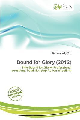 Bound for Glory (2012)