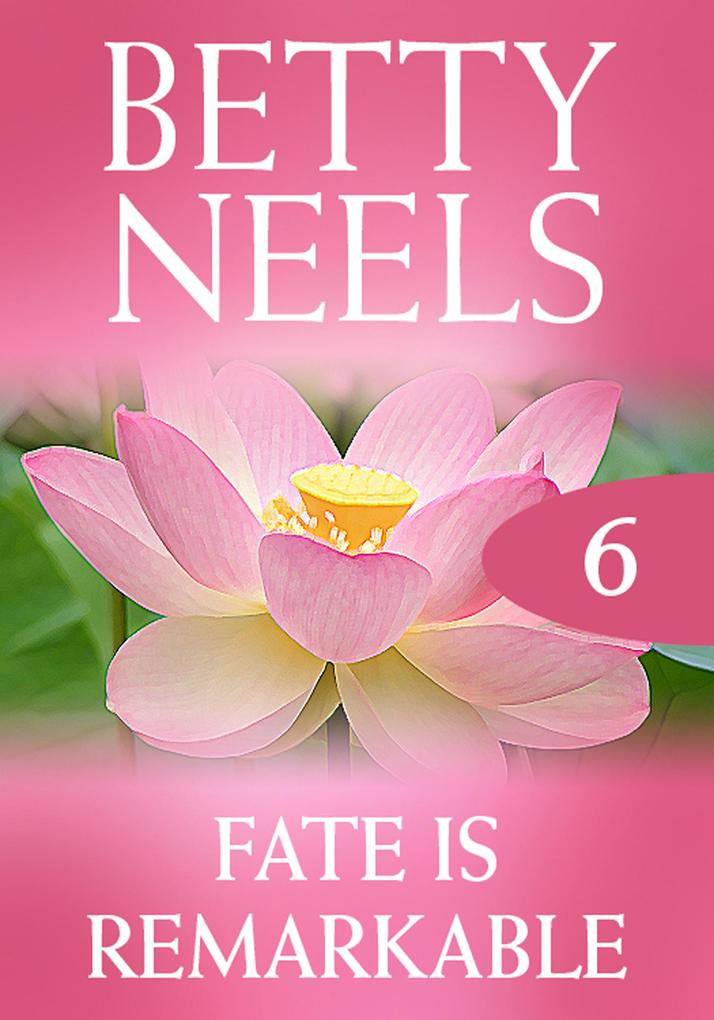 Fate Is Remarkable (Betty Neels Collection Book 6)