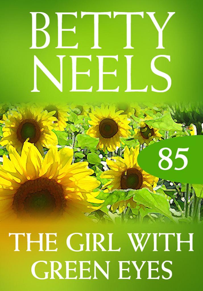 The Girl With Green Eyes (Betty Neels Collection Book 85)