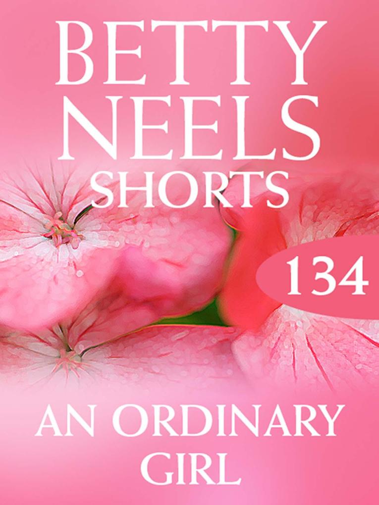 An Ordinary Girl (Betty Neels Collection Book 134)