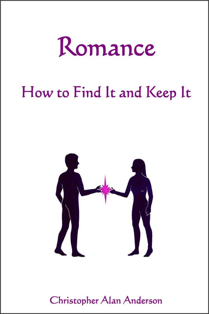 Romance - How to Find and Keep It