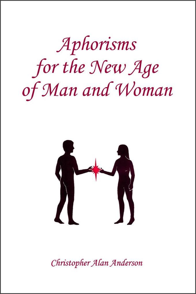 Aphorisms for the New Age of Man and Woman