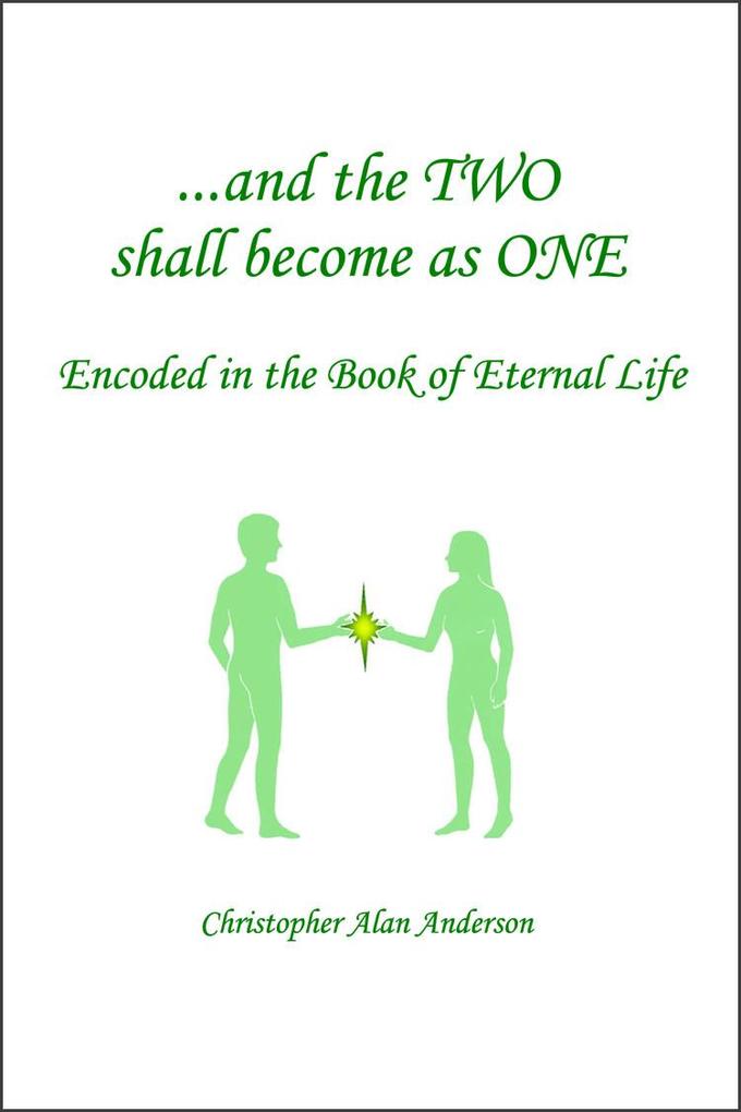 And the TWO shall become as ONE - Encoded in the Book of Eternal Life