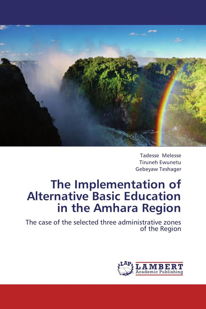 The Implementation of Alternative Basic Education in the Amhara Region