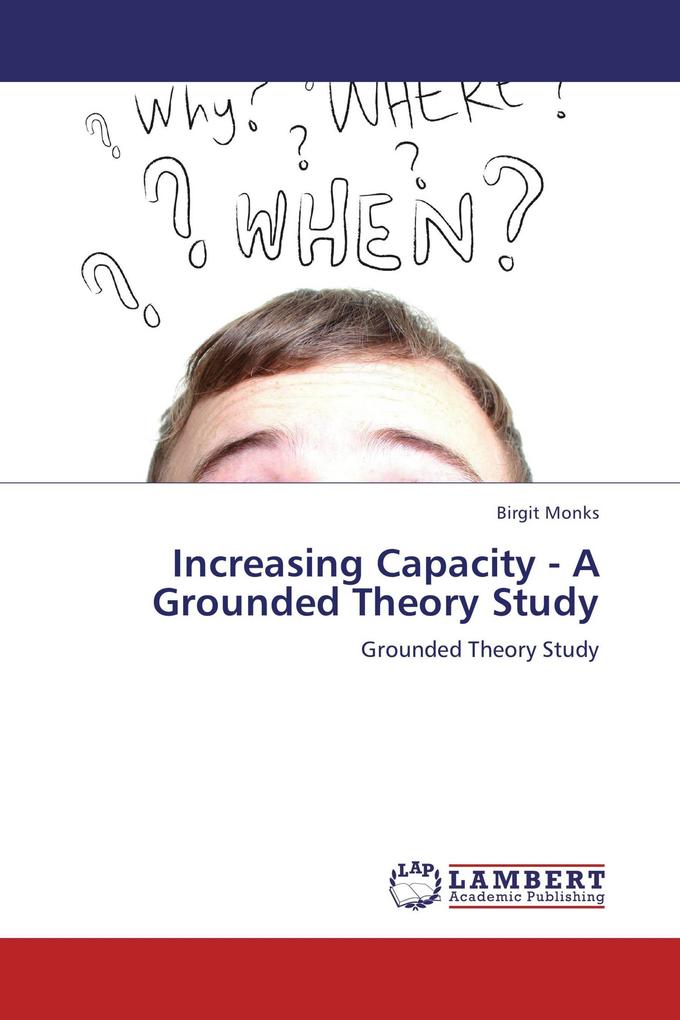 Increasing Capacity - A Grounded Theory Study