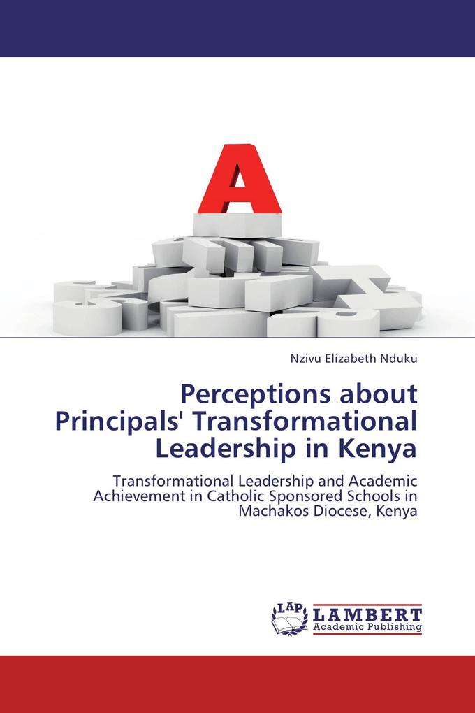 Perceptions about Principals' Transformational Leadership in Kenya