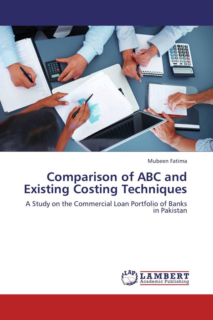 Comparison of ABC and Existing Costing Techniques
