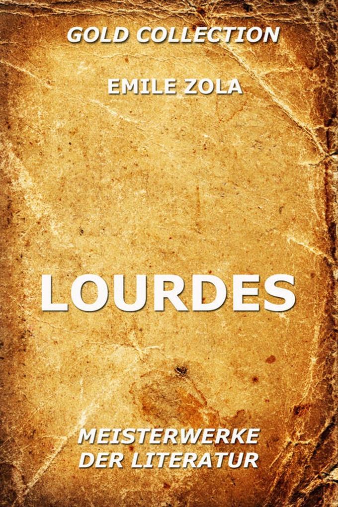 Lourdes - Emile Zola