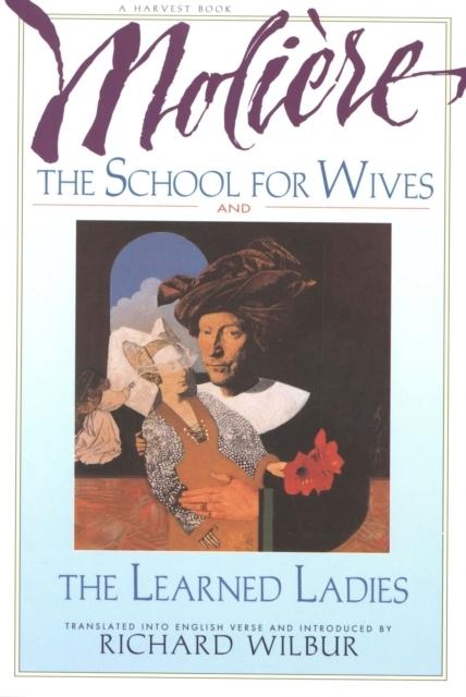 School for Wives and The Learned Ladies by Moliere