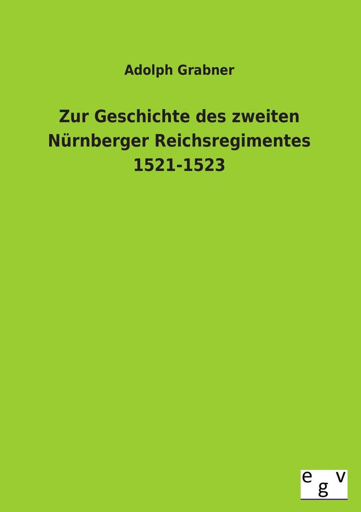 Zur Geschichte des zweiten Nürnberger Reichsregimentes 1521-1523