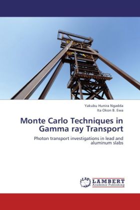 Monte Carlo Techniques in Gamma ray Transport - Yakubu Hunira Ngadda/ Ita Okon B. Ewa