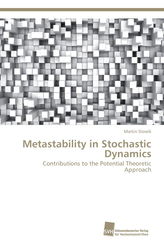 Metastability in Stochastic Dynamics