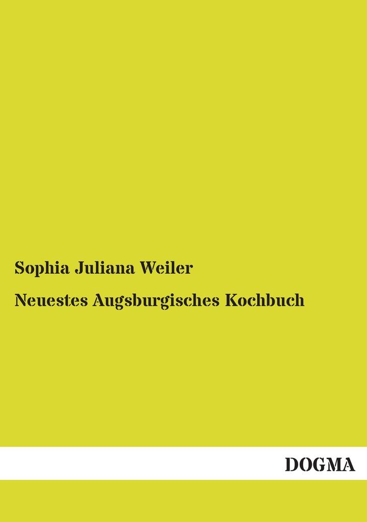 Neuestes Augsburgisches Kochbuch