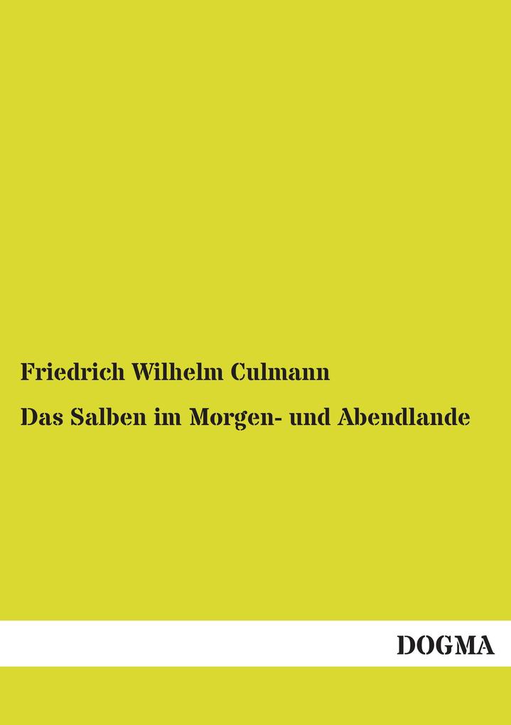 Das Salben im Morgen- und Abendlande