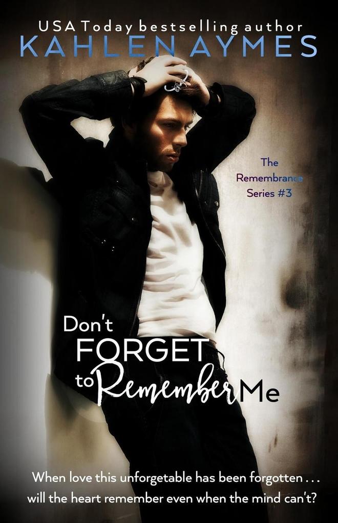 Don‘t Forget to Remember Me